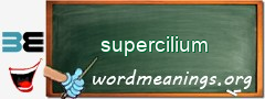 WordMeaning blackboard for supercilium